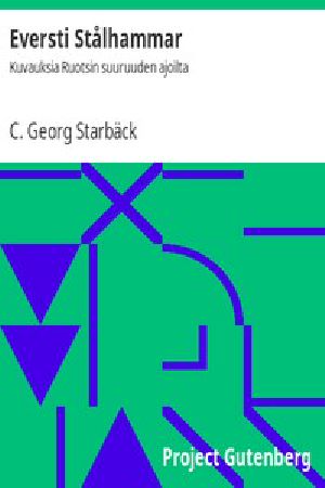 [Gutenberg 51471] • Eversti Stålhammar: Kuvauksia Ruotsin suuruuden ajoilta